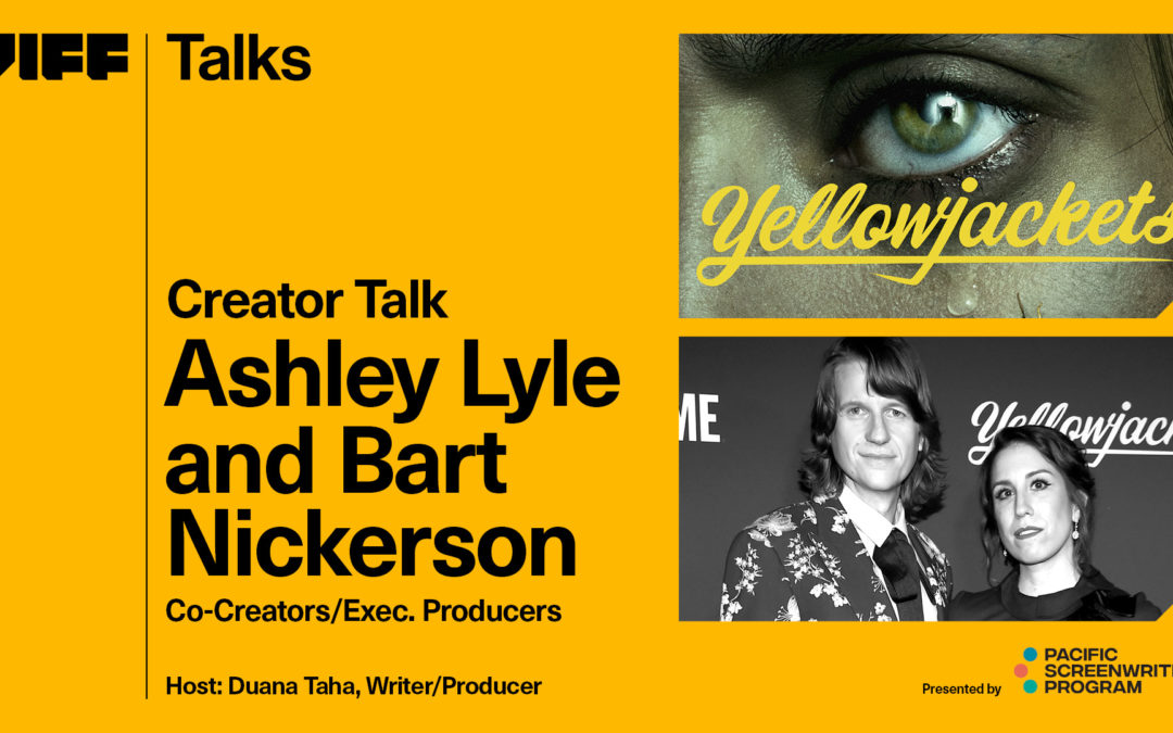 VIFF Talks: Yellowjackets Co-Creators Ashley Lyle and Bart Nickerson